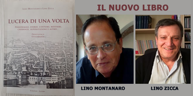 Lucera di una volta, il nuovo libro di Lino Montanaro e Lino Zicca